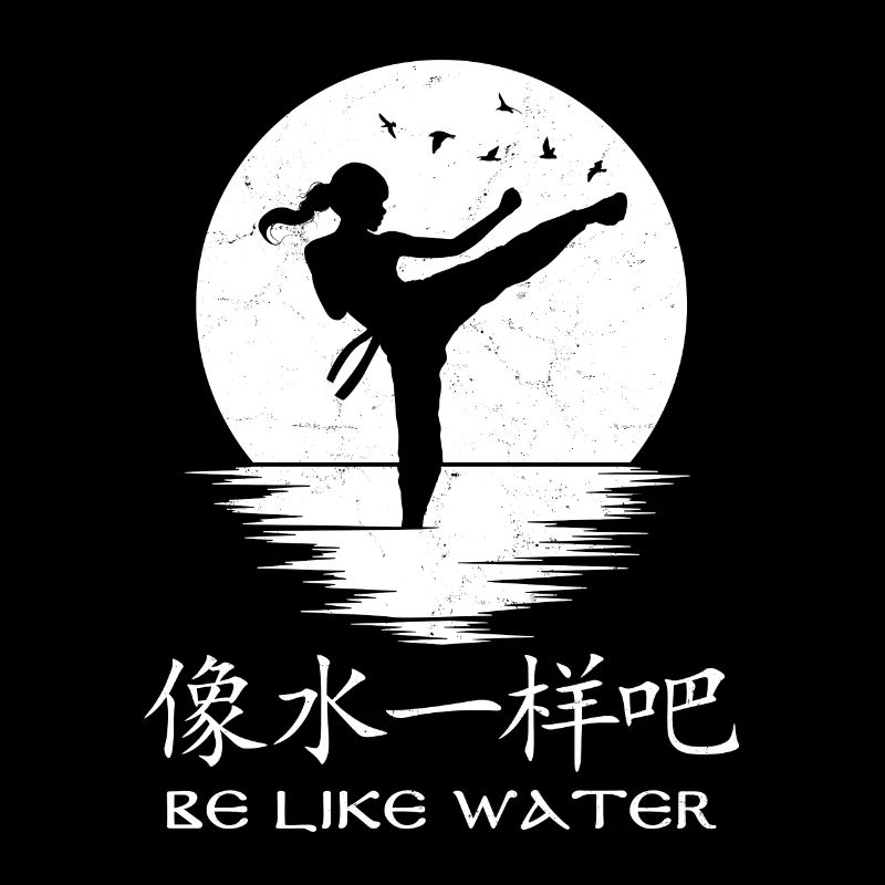 Be like water