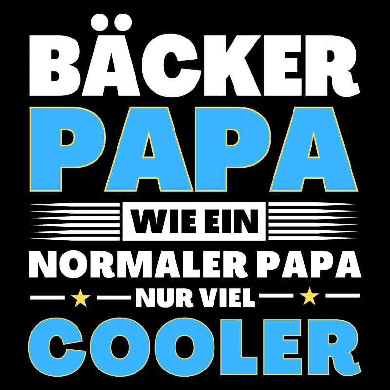 Bäcker Papa wie ein normaler nur viel cooler