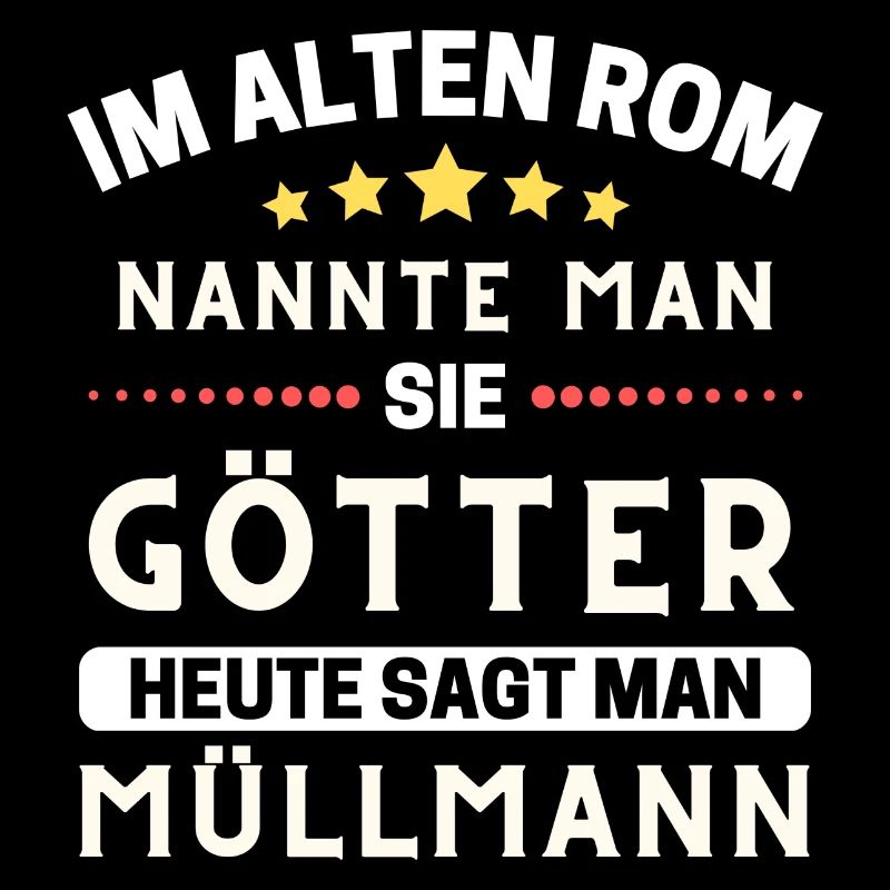 Im alten Rom waren Sie Götter. HeuteMüllmann, Müll
