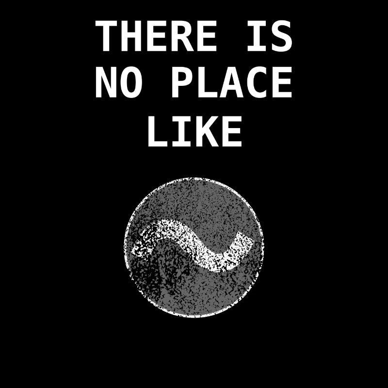 No Place like ~ Home Linux Bash Admin Geschenk