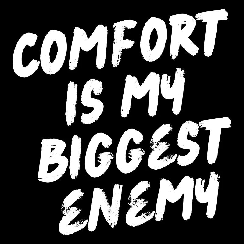Le confort est mon plus grand ennemi - Motivation