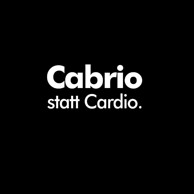 Cabrio statt Cardio.
