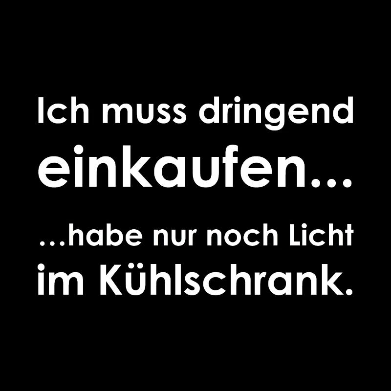 Ich muss dringend einkaufen
