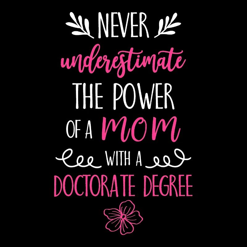 A Mom with a Doctorate Degree Phd Abschluss