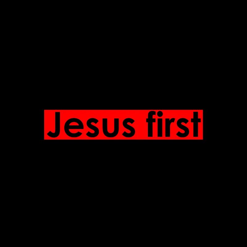 Jesus first