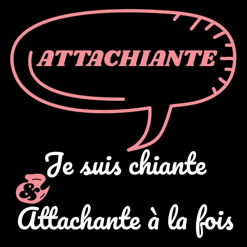 Attachiante - Je suis chiante