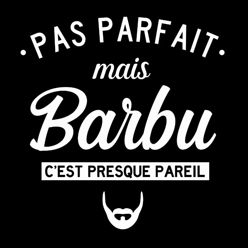 Pas parfait mais barbu
