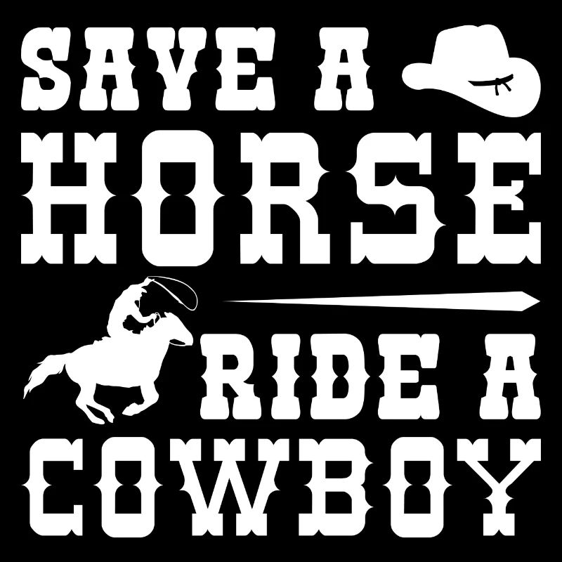 Save A Horse Ride A Cowboy