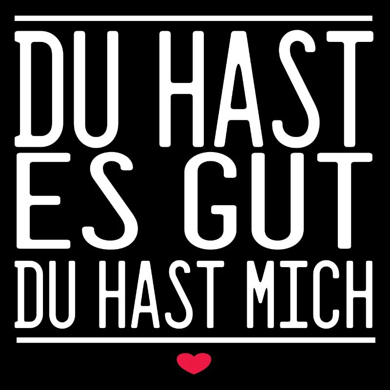 Du Hast Es Gut Du Hast Mich