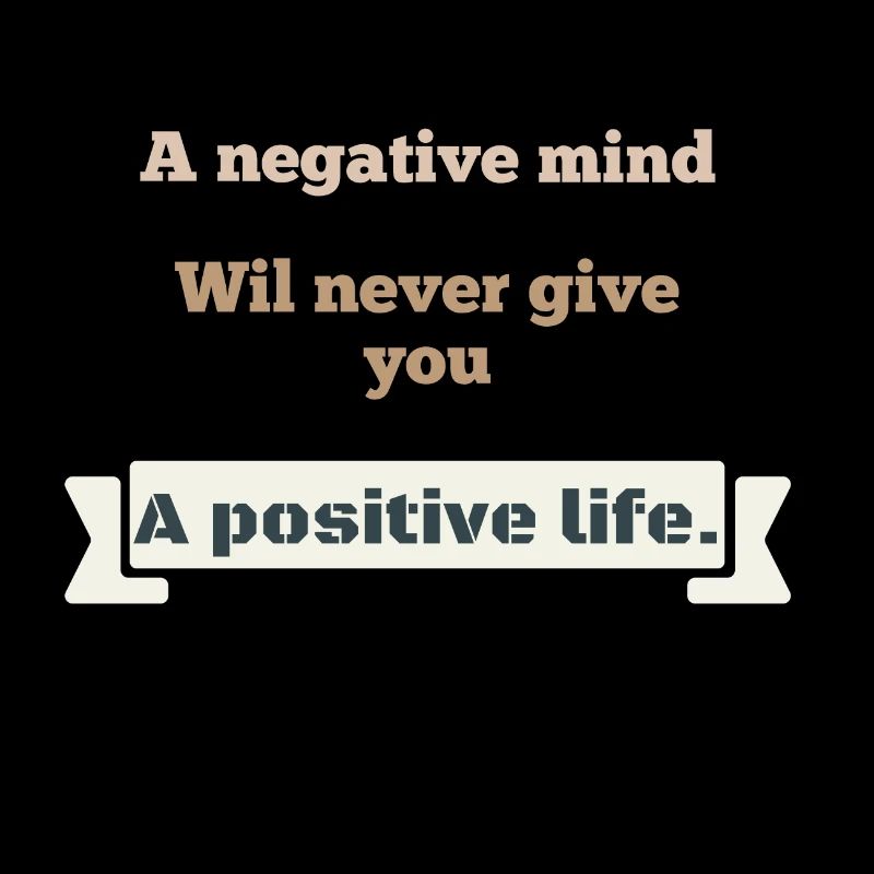 negative mind never make positive life motivation