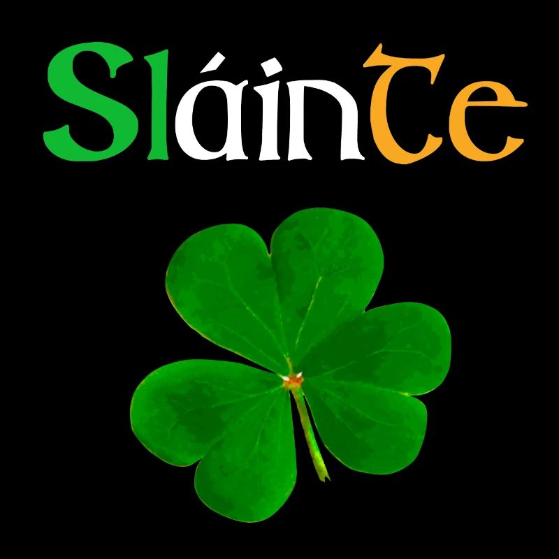 Slainte & shamrock - Saint Patricks Day, Irish