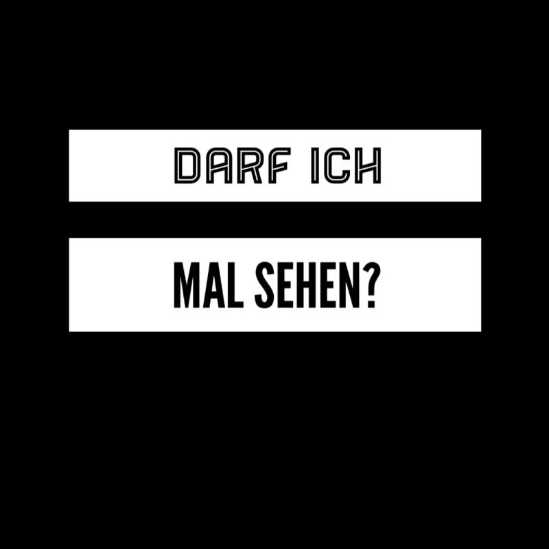 darf ich mal sehen?