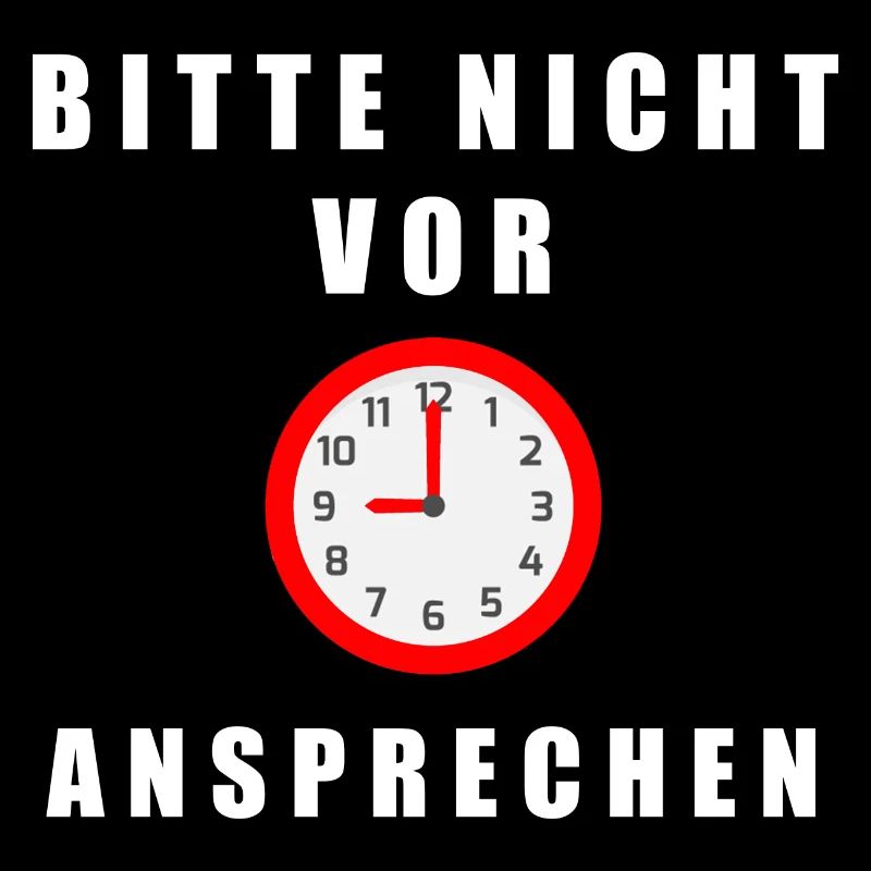 Bitte nicht vor 9 Uhr ansprechen