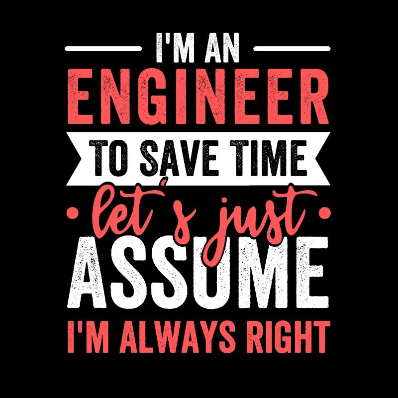Im An Engineer