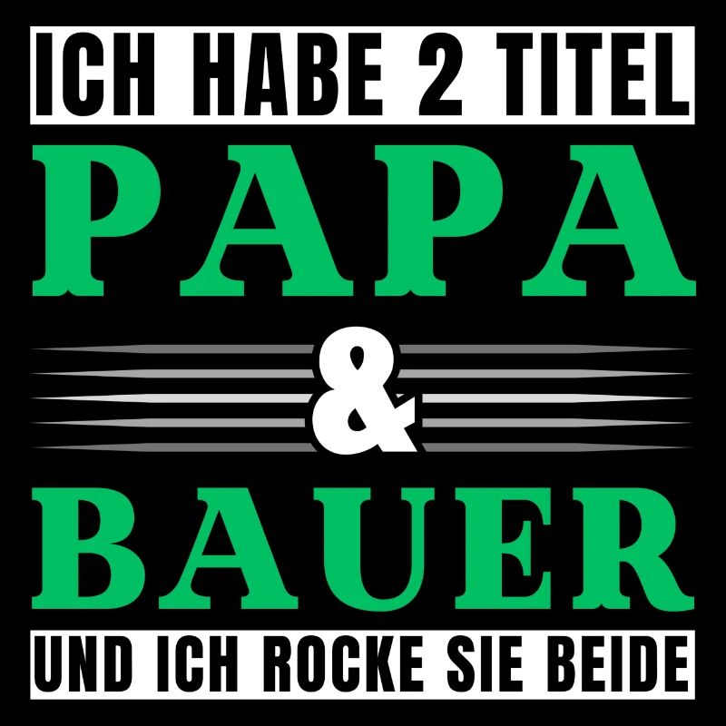 Ich habe 2 Titel Papa und Bauer