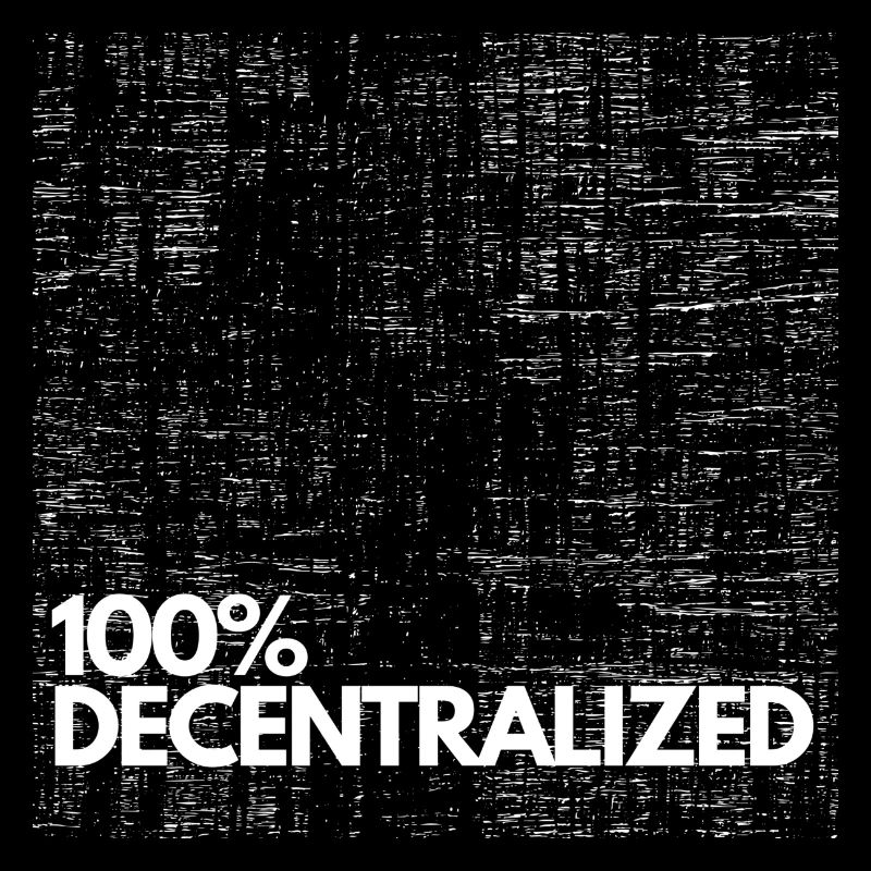 100% DECENTRALIZED