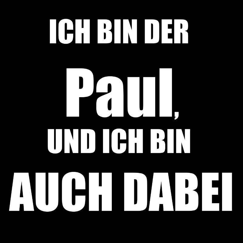 Ich bin der Paul und bin auch dabei!