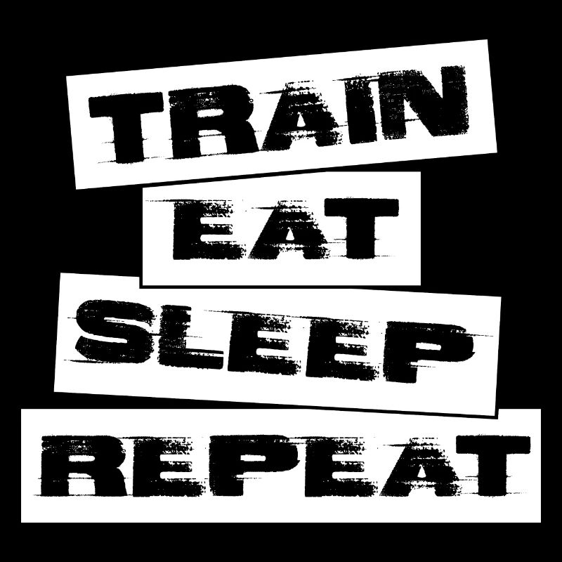 TRAIN EAT SLEEP REPEAT