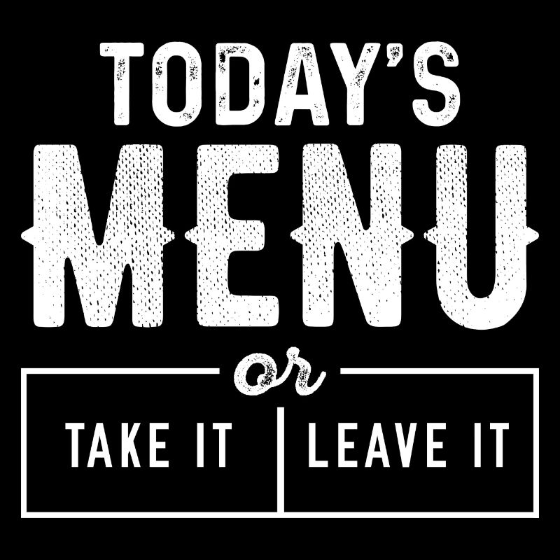 Das heutige Menü take It Or Leave It
