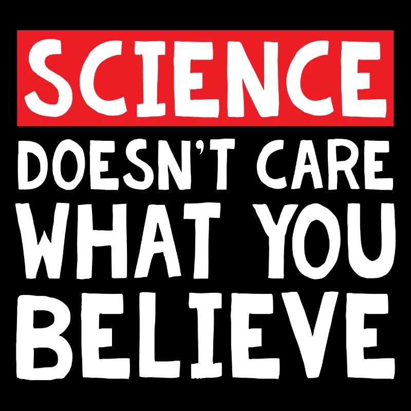 La science ne se soucie pas de ce que vous croyez