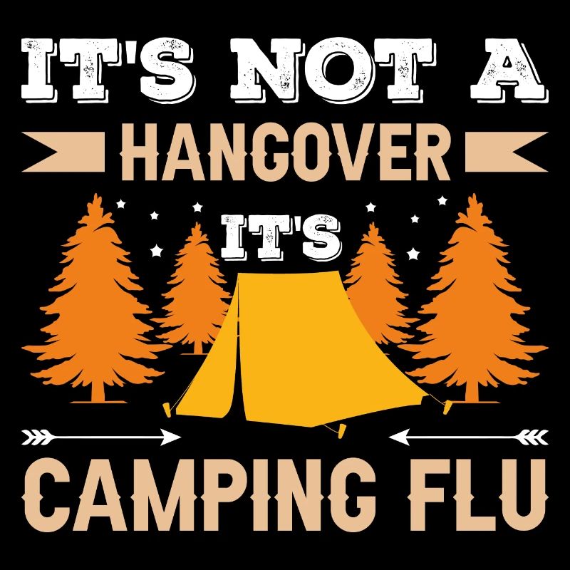 It's Not a Hangover Camping Flu