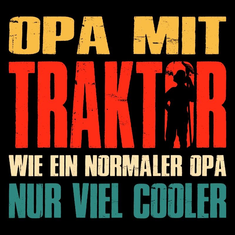 Opa Mit Traktor Wie Ein Normaler Opa Nur Cooler