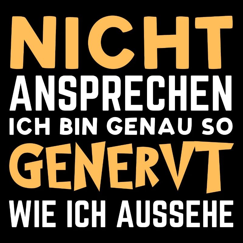 Nicht Ansprechen Ich Bin Genau So Genervt