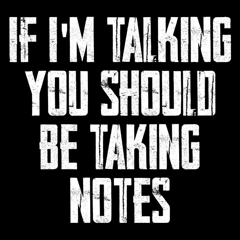 Si je parle, vous devriez prendre des notes