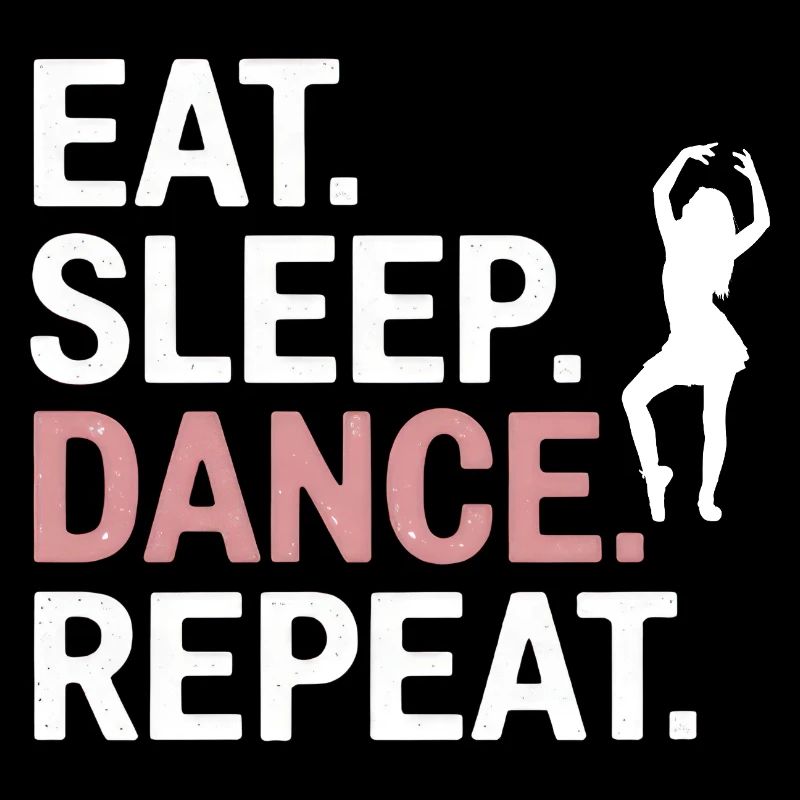 Eat Sleep Dance Repeat