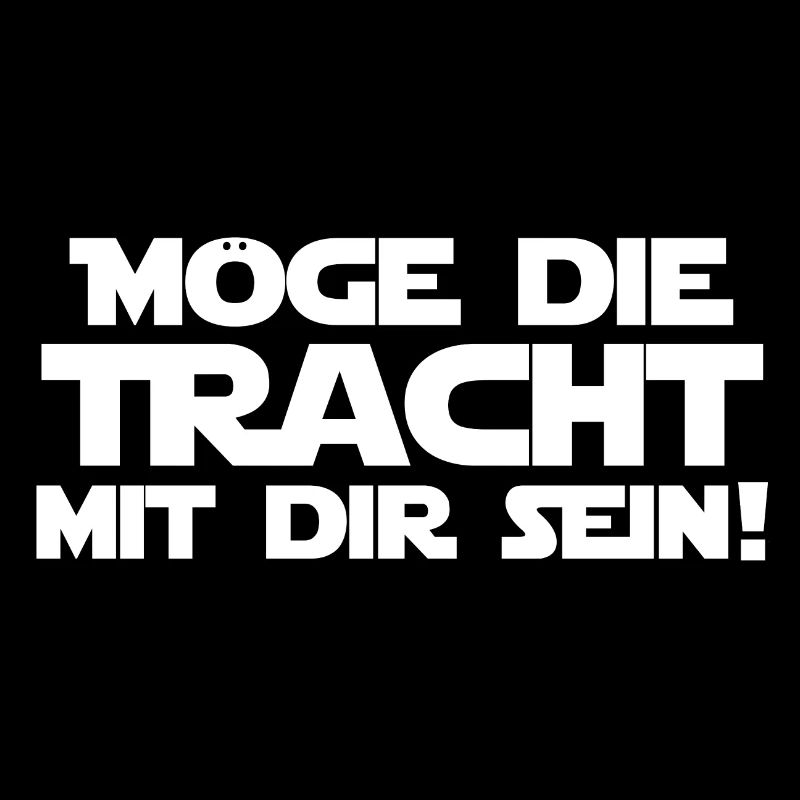 Möge die Tracht mit dir sein!