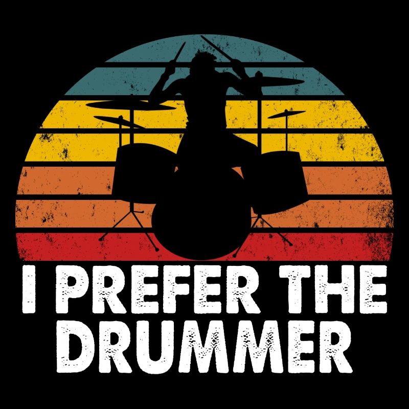 I Prefer The Drummer Drôle de percussion Design