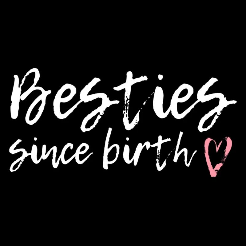 Besties since Birth Design Geschenkidee Gift