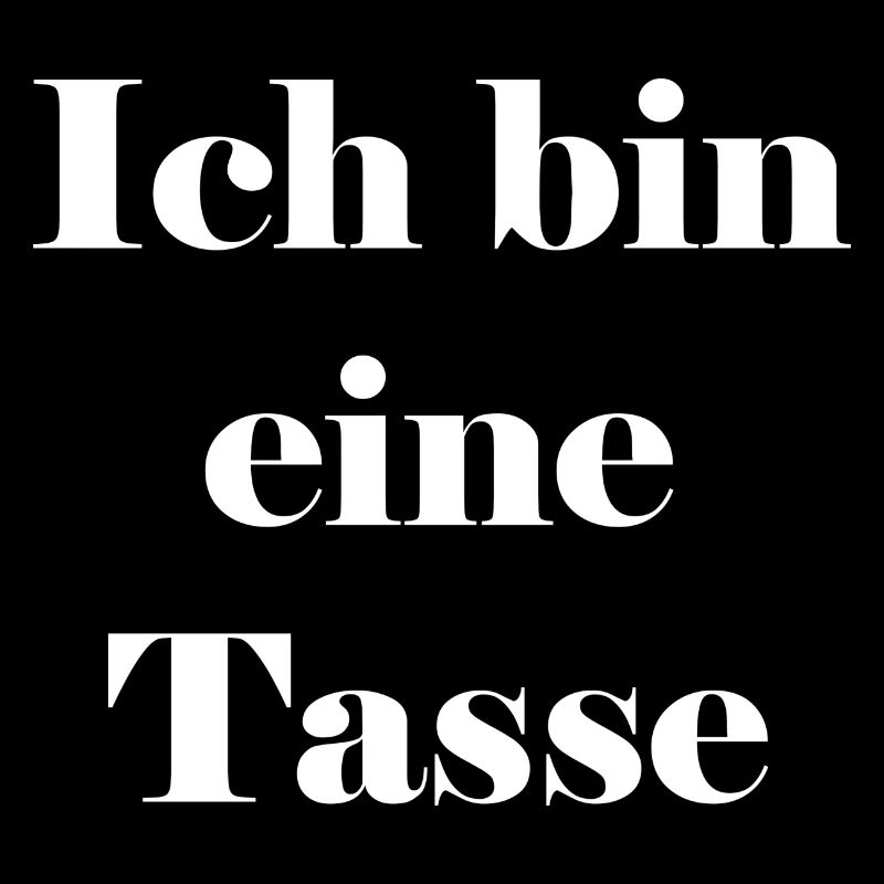 Ich bin eine Tasse
