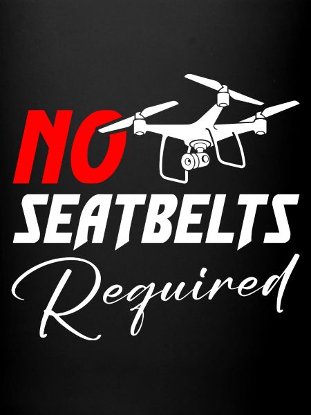 Drone No Seatbelts Required