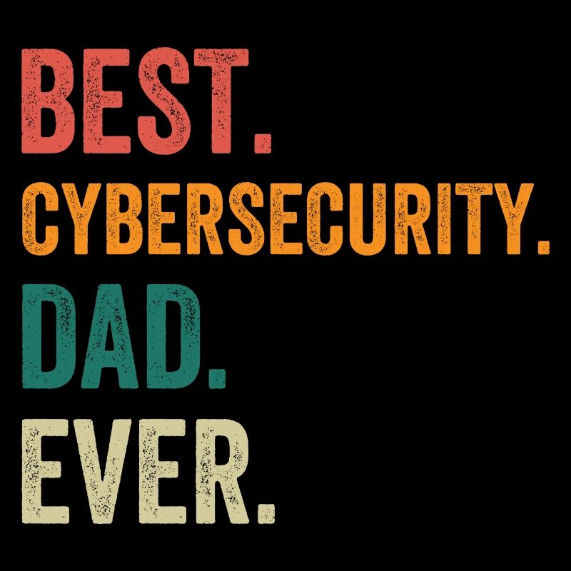 Best Cybersecurity Dad Ever