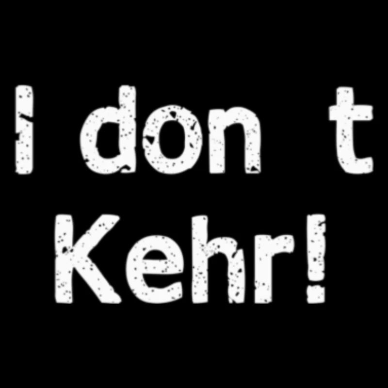 I dont care (kehr)