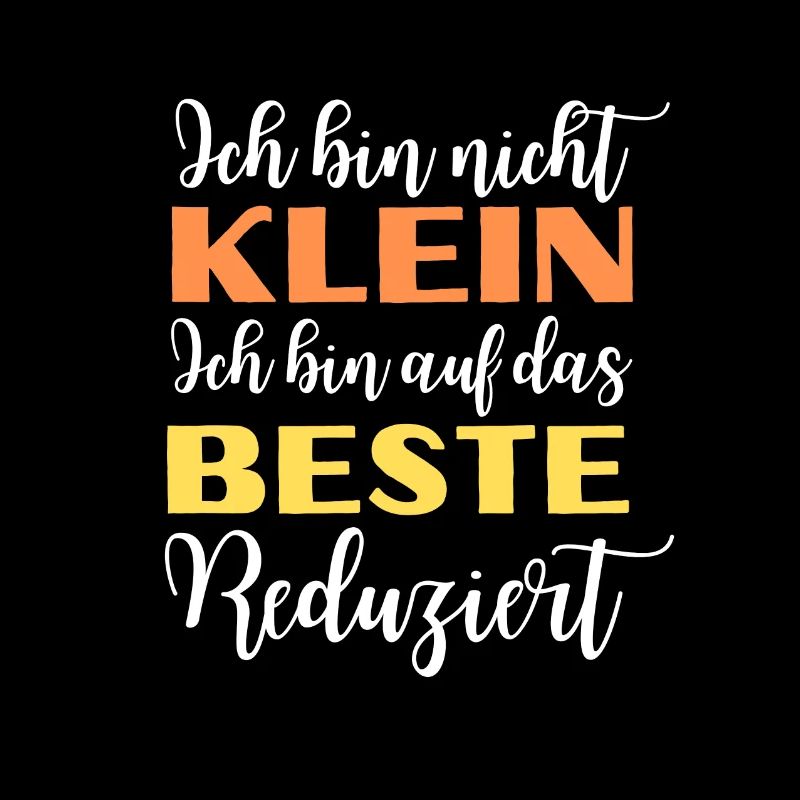 ich bin nicht klein, ich bin auf das beste