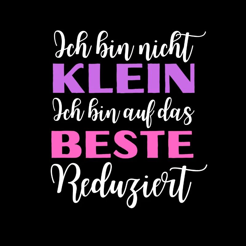ich bin nicht klein, ich bin auf das beste