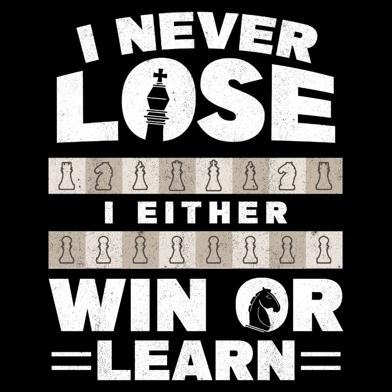 Funny Chess Player Gift I Never Lose I Either Win