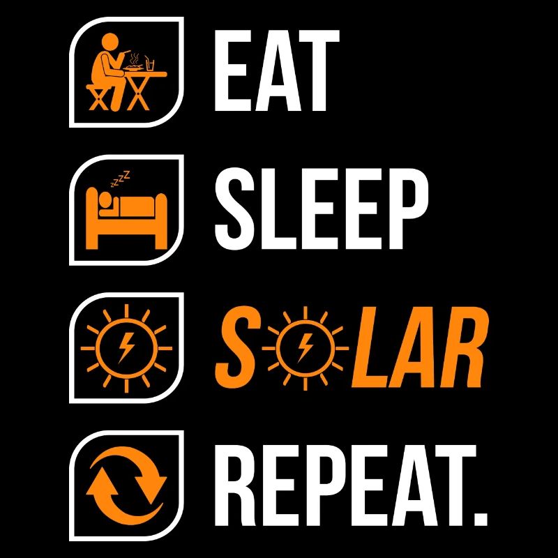Eat Sleep Solar Repeat