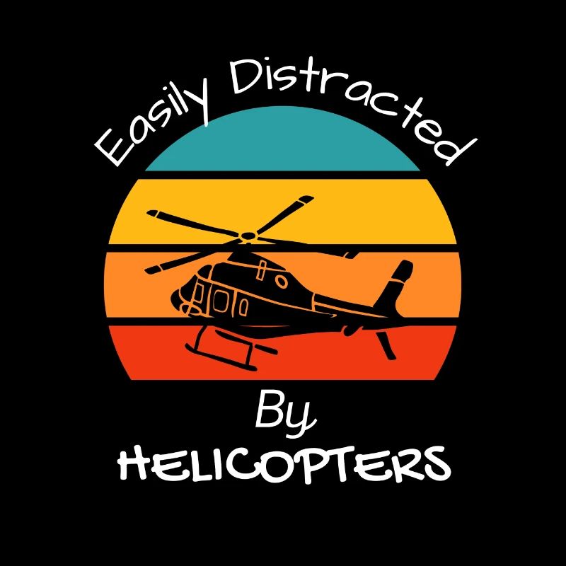 Black Easily Distracted by Helicopters Airplanes