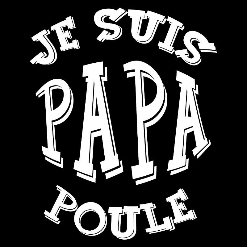 je suis papa poule Une belle idée cadeau papas