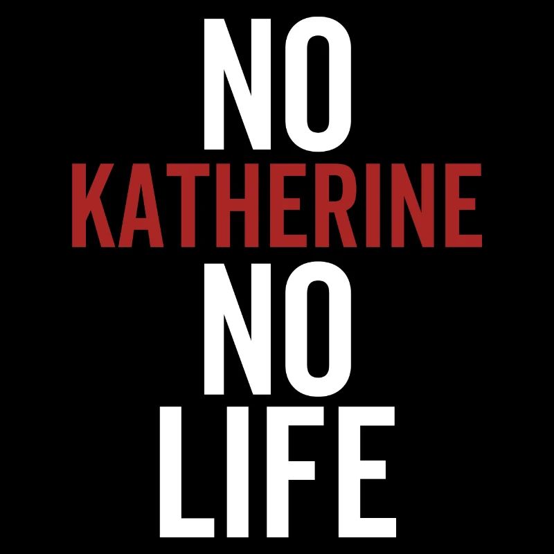 Nein Katherine Kein Leben