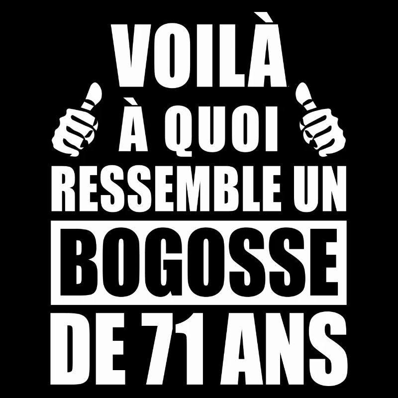 bogosse de 71 ans / cadeau anniversaire 71 ans