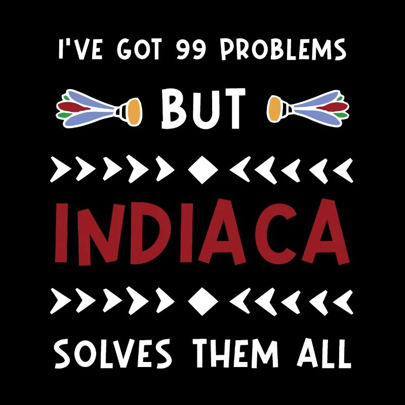I've got 99 Problems but Indiaca solves them all