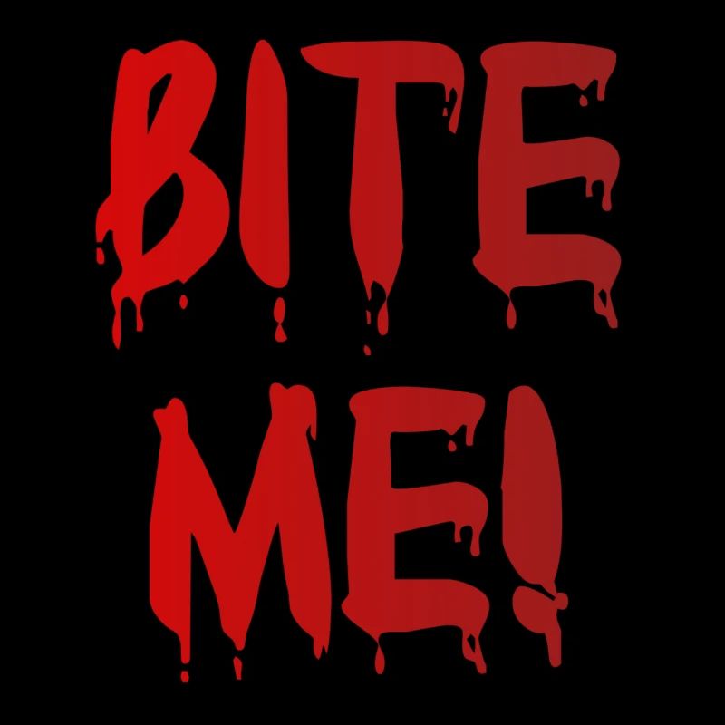 BITE ME!