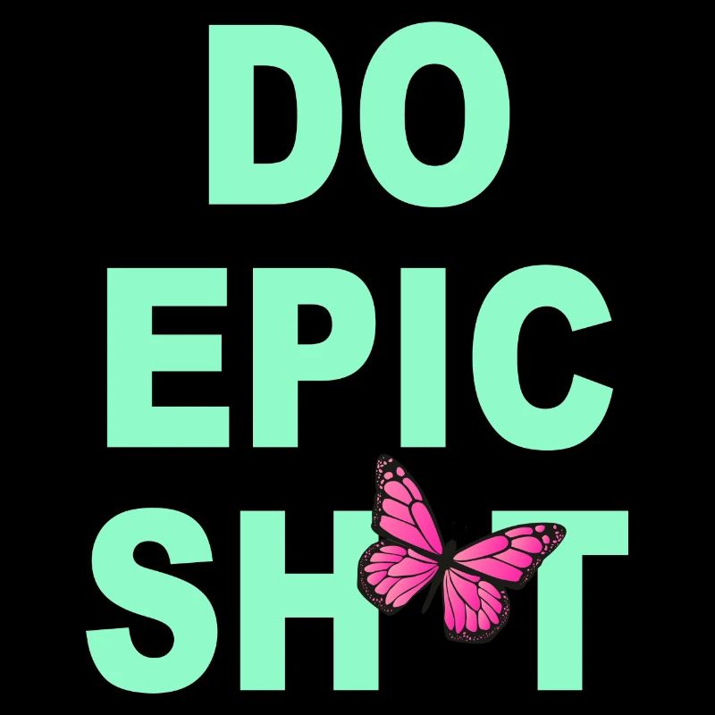 Drôles de dictons - DO EPIC SHIT