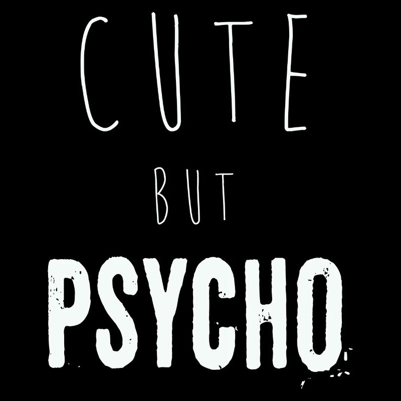 Dicton ironique - CUTE mais PSYCHO