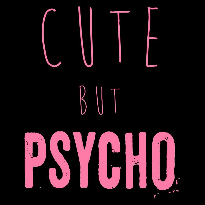 Dicton ironique - CUTE mais PSYCHO