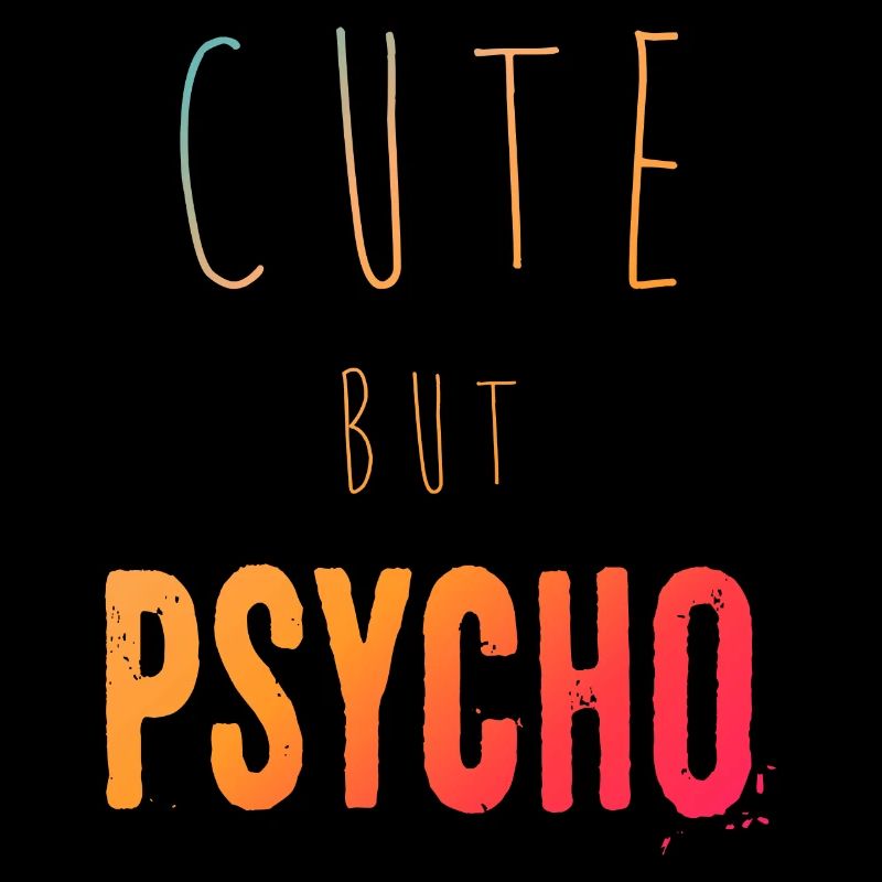 Dicton ironique - CUTE mais PSYCHO